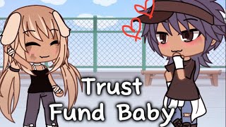 Trust Fund Baby  Glmv [upl. by Kellda376]