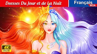 Déesses Du Jour et de La Nuit ☀️🌛 Contes De Fées Français 🌛 Fairy Tales  WOA  French Fairy Tales [upl. by Valeda]