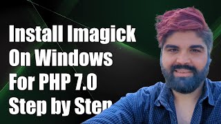 How to Install Imagick Extension on Windows for PHP 70 StepbyStep Guide [upl. by Troth]