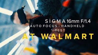 Sigma 16mm f14 autofocus at WALMART  Sony a6500  HANDHELD [upl. by Tur]