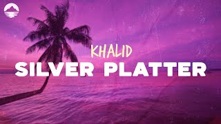 Khalid  Silver Platter From Barbie The Album  Lyrics [upl. by Annanhoj]