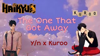 Haikyuu Text Yn x Kuroo  The One That Got Away [upl. by Imray803]