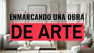 Enmarcando una obra de arte [upl. by Lunt]