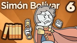 Simón Bolívar  All Good Things  Extra History  Part 6 [upl. by Herzog]