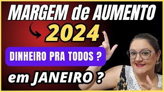 🔴 MARGEM DE AUMENTO 2024  VAI LIBERAR DINHEIRO PRA TODOS EM JANEIRO   CONSIGNADO INSS [upl. by Ahseenyt]