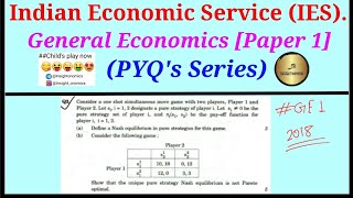 Indian Economic Service GE1 PYQ 2018 Game Theory Nash Equilibrium amp Pareto Optimality [upl. by Harl]