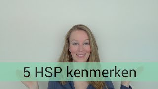 HSP KENMERKEN de 5 belangrijkste kenmerken van hoogsensitieve personen [upl. by Aleira]