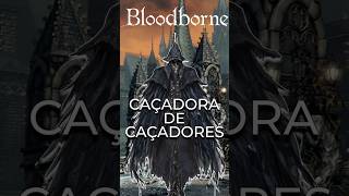 VOCÊ TEM QUE AJUDAR ELA bloodborne [upl. by Carrelli]