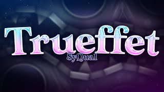 Trueffet by SyQual Extreme Demon  Geometry Dash [upl. by Imogene]