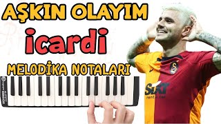 icardi Şarkısı AŞKIN OLAYIM Melodika Notaları  Ses Veriyorum [upl. by Mcmullan]