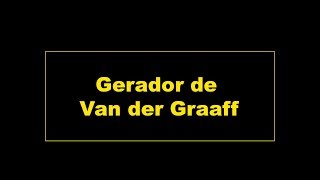 Gerador de Van der Graaff [upl. by Eleni]