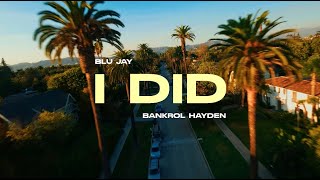 Blu Jay amp Bankrol Hayden  I DID Official Music Video [upl. by Dlanger]