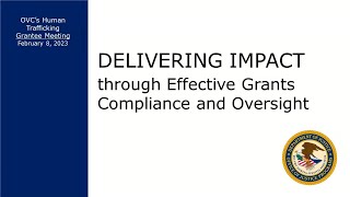 Delivering Impact through Effective Grants Compliance and Oversight  February 8 2023 [upl. by Sophie]