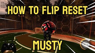 HOW TO FLIP RESET MUSTY IN ROCKET LEAGUE  ROCKET LEAGUE TUTORIAL [upl. by Evonne830]