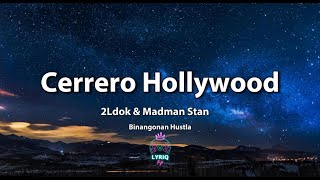 Cerrero Hollywood  Binangonan Hustla x Madman Stan amp 2ldok  Lyrics Video kuya doc [upl. by Nyliak]