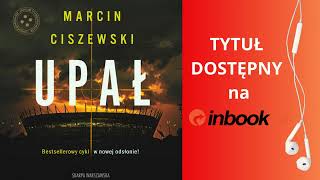 quotUpałquotMarcin Ciszewski AUDIOBOOK czyta Krzysztof PlewakoSzczerbiński [upl. by Habeh]