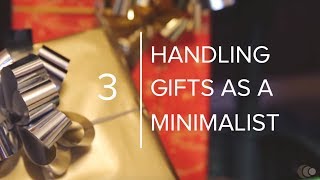 How to Handle Gifts as a Minimalist [upl. by Meek]