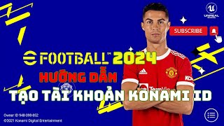 Hướng dẫn tạo tài khoản Konami ID trong efootball 2024 • efootball mobile [upl. by Yelsek235]