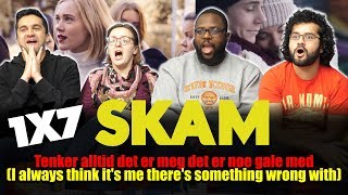 SKAM  1x7 I Always Think Theres Something Wrong With Me  Group Reaction [upl. by Rramal782]