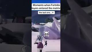 Moments when Fortnite players entered the matrix the last one [upl. by Suedama69]