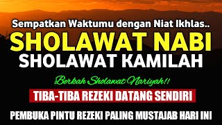 SHOLAWAT KAMILAH Sholawat Pembuka Pintu Rezeki Sholawat Nabi Paling Mustajab SHOLAWAR NARIYAH [upl. by Oiluig]