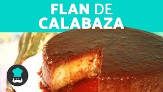 Flan de CALABAZA fácil  Receta de flan de AUYAMA casero [upl. by Frydman]