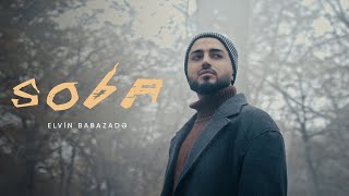 Elvin Babazadə  Soba Official Music Video [upl. by Katzman]