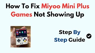 How To Fix Miyoo Mini Plus Games Not Showing Up [upl. by Afrikah]