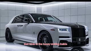 2025 RollsRoyce Phantom The Epitome of Luxury Redefined [upl. by Gereld]