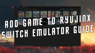 HOW TO ADD GAMES TO RYUJINX EMULATOR  NINTENDO SWITCH EMULATOR ON PC 2024 [upl. by Tobey387]