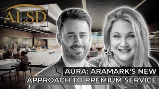 Aura Aramarks New Approach to Premium Service [upl. by Enitnemelc771]