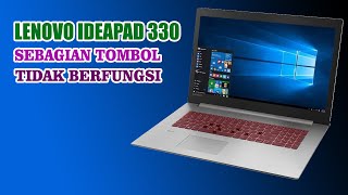 Perbaikan keyboard laptop Lenovo Ideapad 330 sebagian tombol tidak berfungsi [upl. by Aniakudo]