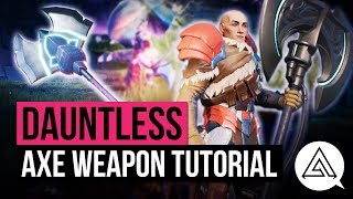 Dauntless  Axe Weapon Tutorial [upl. by Adne]