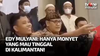 Viral Edy Mulyadi Diduga Hina IKN Hanya Monyet yang Mau Tinggal di Kalimantan I tvOne Minute [upl. by Ettegirb]