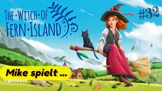 Mike spielt  The Witch of Fern Island  Endlich ein Hexenbesen  Angespielt 32 [upl. by Rramo844]