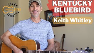 Kentucky Bluebird  Keith Whitley  Guitar Lesson  Tutorial [upl. by Hwu796]