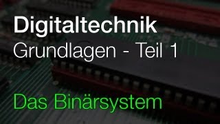 Das Binärsystem für Einsteiger  Grundlagen der Digitaltechnik  Teil 1 [upl. by Niel]