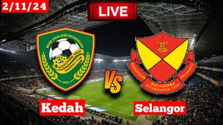 Kedah vs Selangor  Super League  Fifa Live Match Score Today HD [upl. by Senalda563]