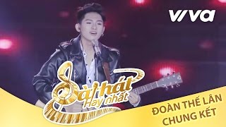 Em Nghĩ Sao  Đoàn Thế Lân  Tập 10 Chung Kết Sing My Song 2016 Official [upl. by Naul192]