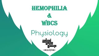 Hemophilia and WBCsPhysiologyL4 [upl. by Ahsyla725]