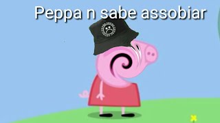 peppa n sabe assobiarpeppa pig da zueira 7 [upl. by Oremoh180]