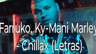 Farruko KyMani Marley  Chillax Letras [upl. by Flight]