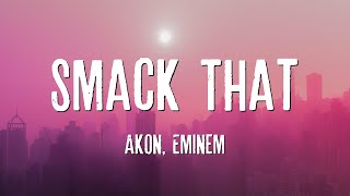 Smack That  Akon ft Eminem Lyrics [upl. by Boniface]