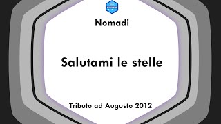 Nomadi  Tributo ad Augusto 2012  Salutami le stelle [upl. by Rosario]