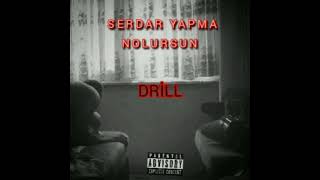 Serdar Yapma Nolursun DRİLL MİX [upl. by Virgy549]