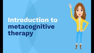 What is Metacognitive Therapy [upl. by Dare]