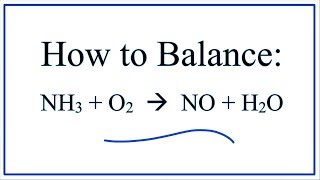 How to Balance NH3  O2  NO  H2O [upl. by Nitsirc]