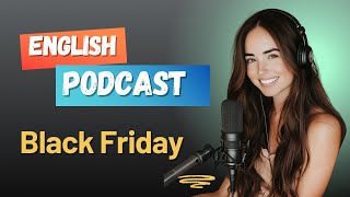 Learn English with Podcast Conversation 🎧Episode 42 Black Friday Intermediate Level [upl. by Nedroj690]