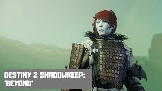 Beyond  Destiny 2 Shadowkeep Campaign [upl. by Yrehcaz784]