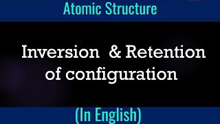 Stereochemistry  Inversion and Retention of configuration  Conceptual Problems in Organic Chem [upl. by Eninaej]